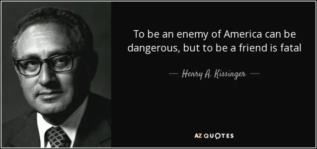 quote-to-be-an-enemy-of-america-can-be-dangerous-but-to-be-a-friend-is-fatal-henry-a-kissinge...webp